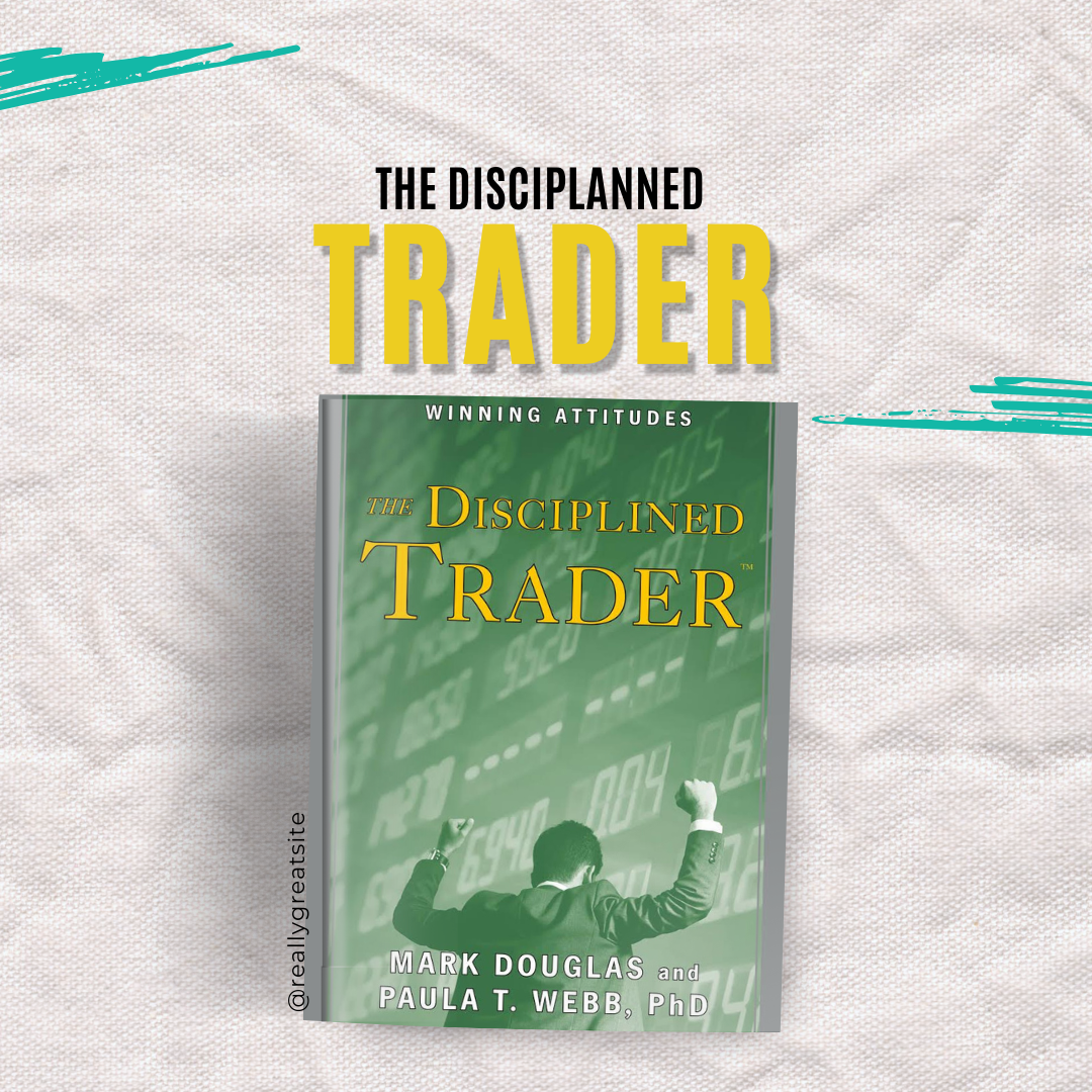 The Disciplined Trader – Master Trading Psychology by Mark Douglas