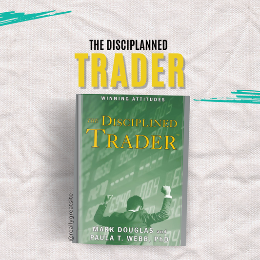 The Disciplined Trader – Master Trading Psychology by Mark Douglas